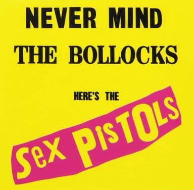 Sex Pistols, Never mind the bollocks