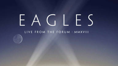 Eagles dan la sorpresa y anuncian su primer -y brutal- disco en directo en 20 años