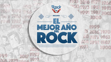 ¡Vuelve El Mejor Año del Rock! La competición más ambiciosa de RockFM empieza el lunes